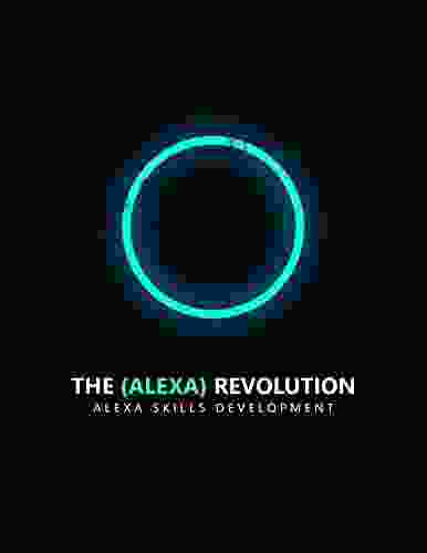 The Alexa Revolution: Alexa Skills Development