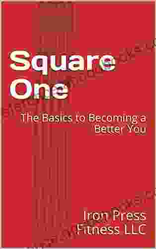 Square One: The Basics To Becoming A Better You