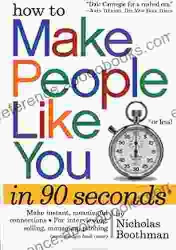 How To Make People Like You In 90 Seconds Or Less