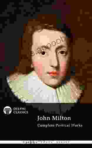 Delphi Complete Works of John Milton (Illustrated) (Delphi Poets 4)