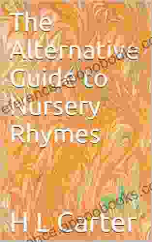 The Alternative Guide To Nursery Rhymes (Carrotology 1)