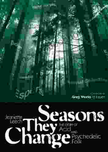 Seasons They Change: The Story Of Acid And Psychedelic Folk