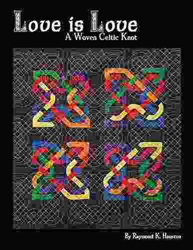 Love is Love: A Woven Celtic Knot (Nacho Grandma s Quilts 2)