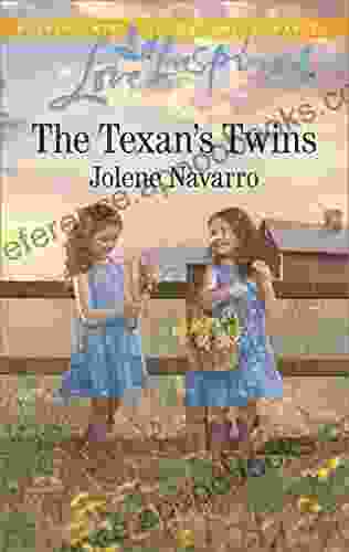 The Texan s Twins: A Fresh Start Family Romance (Lone Star Legacy (Love Inspired) 2)