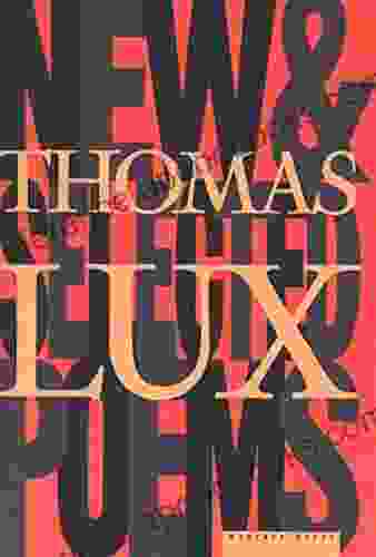 New And Selected Poems Of Thomas Lux: 1975 1995