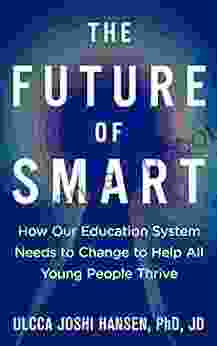 The Future Of Smart: How Our Education System Needs To Change To Help All Young People Thrive