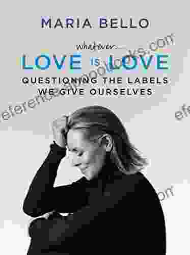 Whatever Love Is Love: Questioning The Labels We Give Ourselves