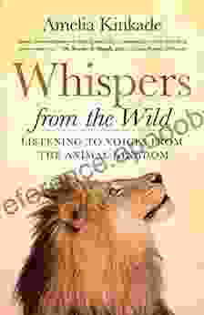 Whispers From The Wild: Listening To Voices From The Animal Kingdom