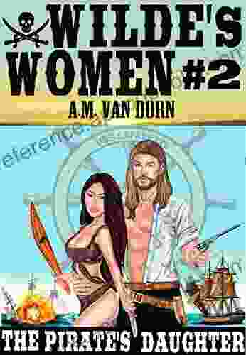 Wilde S Women #2 The Pirate S Daughter An Adult Western/historical/maritime Action Adventure