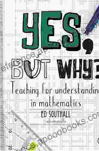 Yes but why? Teaching for understanding in mathematics (Corwin Ltd)